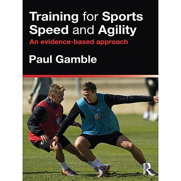 Training for Sports Speed and Agility, Paul Gamble