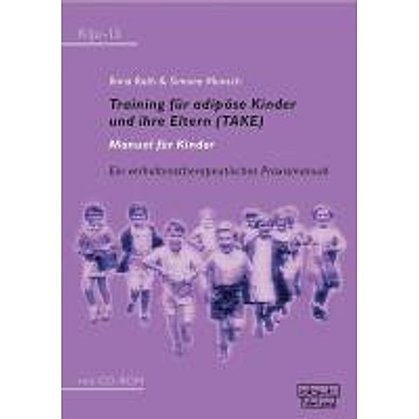 Training für adipöse Kinder und ihre Eltern (TAKE) - Manual für Kinder, Binia Roth, Simone Munsch