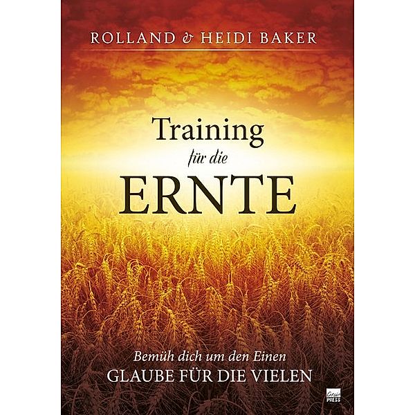 Training für die Ernte, Rolland Baker, Heidi Baker