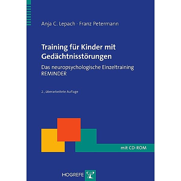 Training für Kinder mit Gedächtnisstörungen. Das neuropsychologische Einzeltraining REMINDER, A. C. Lepach, F. Petermann