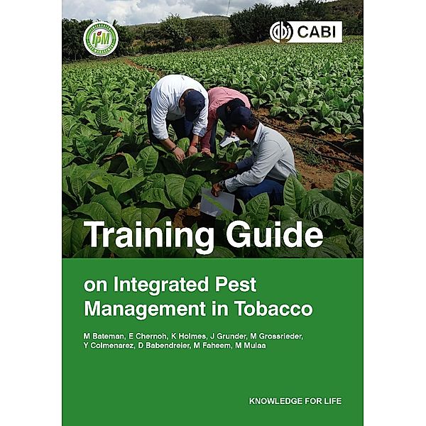 Training Guide on Integrated Pest Management in Tobacco / Hoopoe, Melanie Bateman, Erica Chernoh, Keith A Holmes, Julien Grunder, Manfred Grossrieder