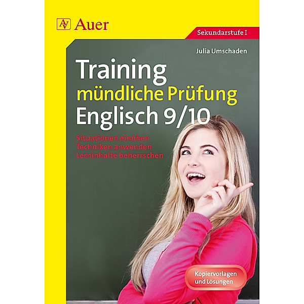Training mündliche Prüfung Englisch  Klasse 9-10, Julia Umschaden