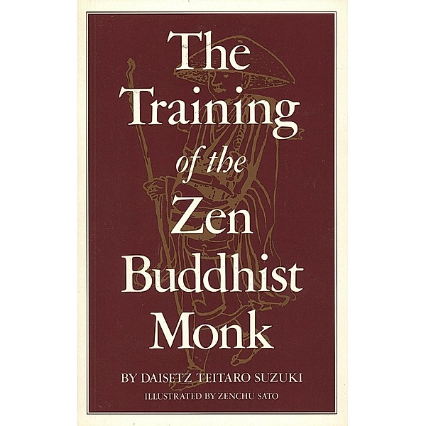 Training of the Zen Buddhist Monk, Daisetz T. Suzuki