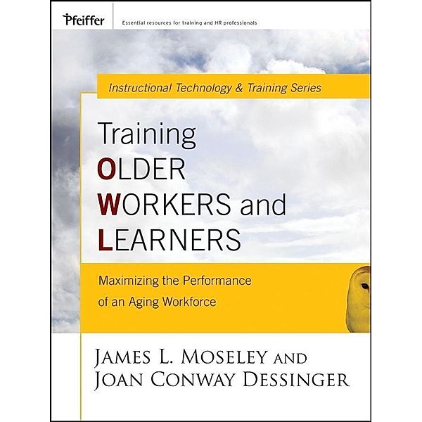 Training Older Workers and Learners, James L. Moseley, Joan C. Dessinger