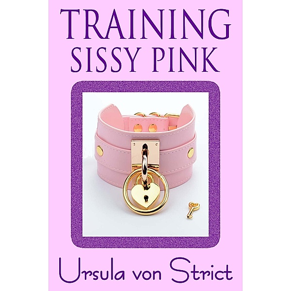 Training Sissy Pink (Boys in Heels, #20) / Boys in Heels, Ursula von Strict