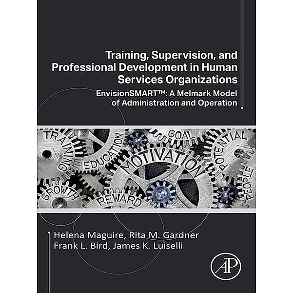 Training, Supervision, and Professional Development in Human Services Organizations, Helena Maguire, Rita M. Gardner, Frank L. Bird, James K. Luiselli