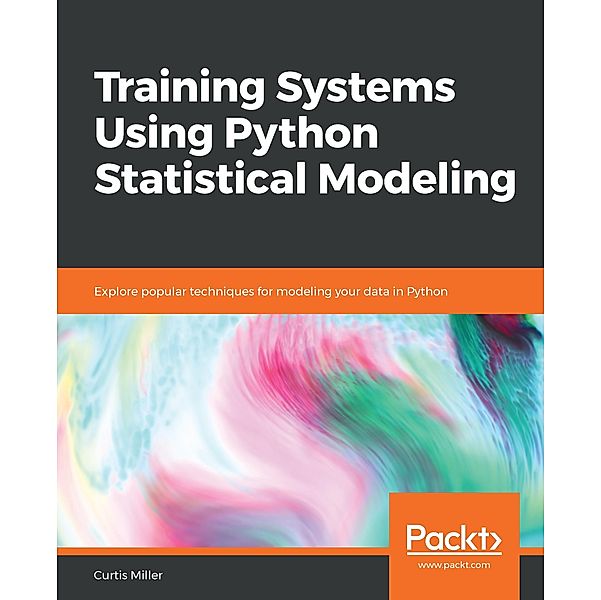 Training Systems Using Python Statistical Modeling, Miller Curtis Miller