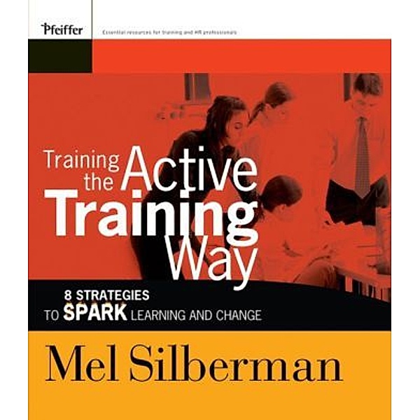 Training the Active Training Way, Melvin L. Silberman