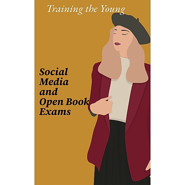Training the Young: Social Media and Open Book Exams, Dawood Mamoon