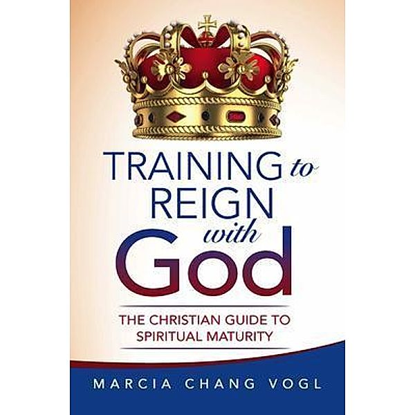 Training to Reign with God, Marcia Chang Vogl