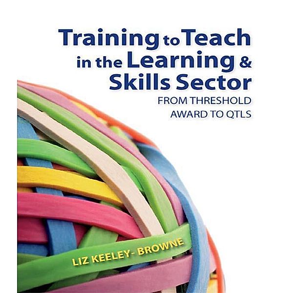 Training to Teach in the Learning and Skills Sector, Liz Keeley-Browne