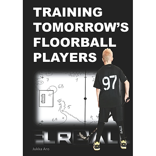 Training Tomorrow's Floorball Players, Jukka Aro