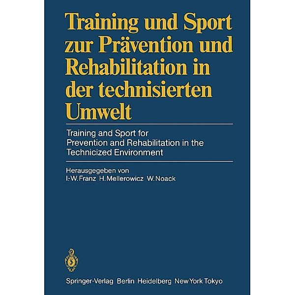 Training und Sport zur Prävention und Rehabilitation in der technisierten Umwelt / Training and Sport for Prevention and Rehabilitation in the Technicized Environment