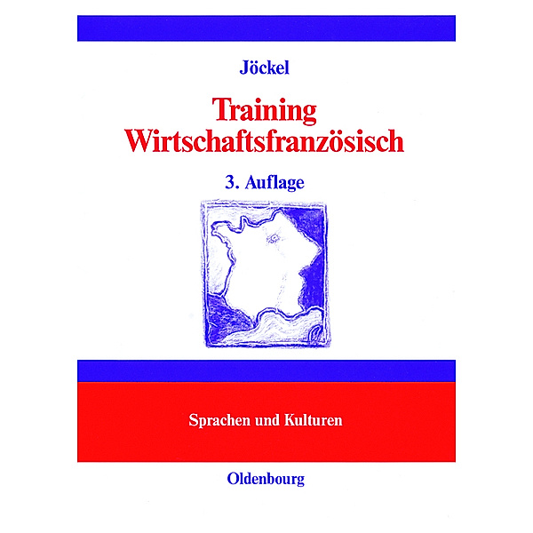 Training Wirtschaftsfranzösisch. Lehr- und Übungsbuch, Sabine Jöckel