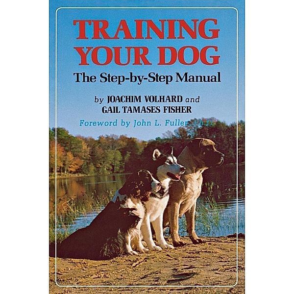 Training Your Dog, Joachim Volhard, Gail Tamases Fisher