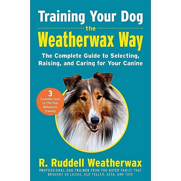 Training Your Dog the Weatherwax Way, R. Ruddell Weatherwax