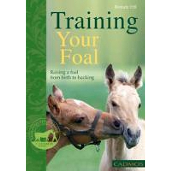 Training Your Foal / Horses, Renate Ettl