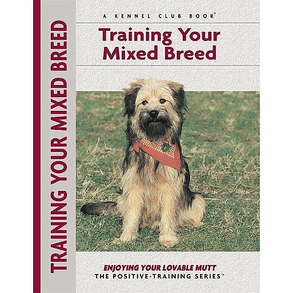 Training Your Mixed Breed / Positive Training, Miriam Fields-Babineau