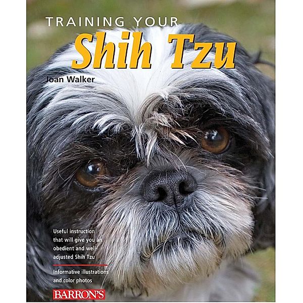 Training Your Shih Tzu / Training Your Dog Series, Joan Hustace Walker