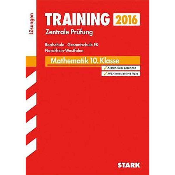 Training Zentrale Prüfung 2016 - Mathematik 10. Klasse, Realschule, Gesamtschule EK Nordrhein-Westfalen (Lösungen), Dietmar Steiner, Wolfgang Matschke, Karl-Heinz Kuhlmann, Christoph Borr, Marc Möllers