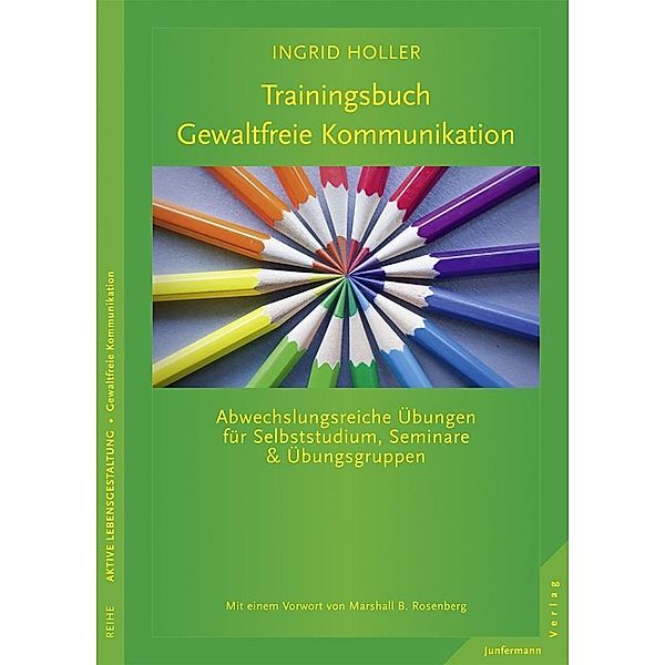 Trainingsbuch Gewaltfreie Kommunikation, Ingrid Holler