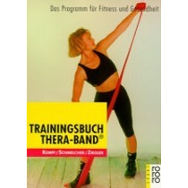 Trainingsbuch Thera-Band, Hans-Dieter Kempf, Frank Schmelcher, Christian Ziegler
