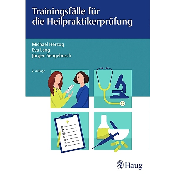 Trainingsfälle für die Heilpraktikerprüfung, Michael Herzog, Eva Lang, Jürgen Sengebusch