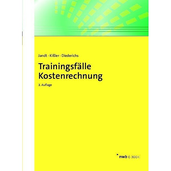 Trainingsfälle Kostenrechnung, Jürgen Jandt, Martin Kißler, Marc Diederichs