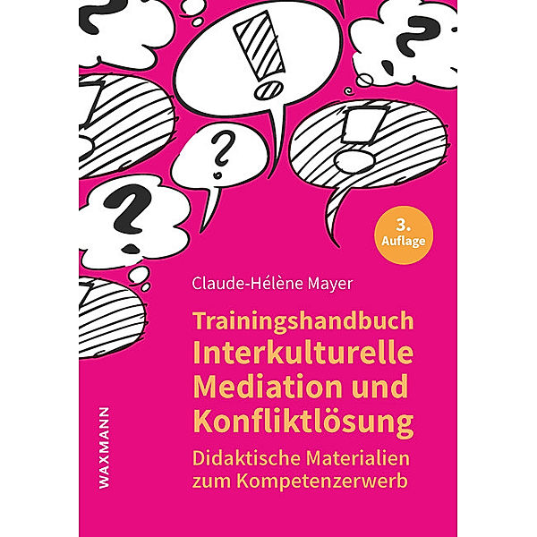 Trainingshandbuch Interkulturelle Mediation und Konfliktlösung, Claude-Hélène Mayer