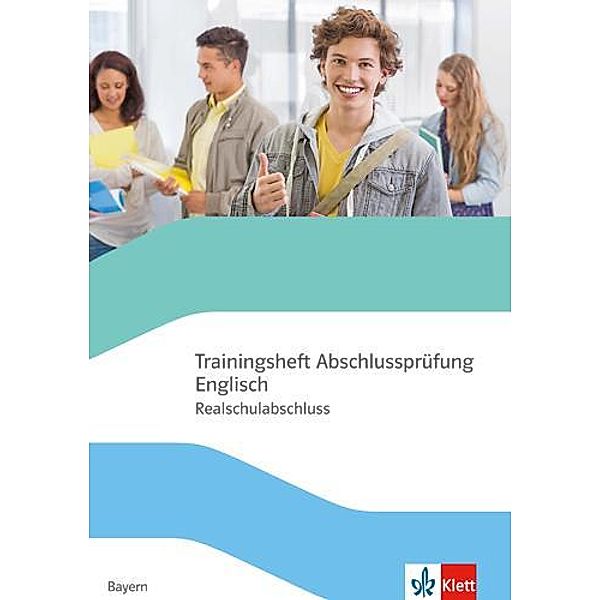 Trainingsheft Abschlussprüfung Englisch. Realschulabschluss Bayern, m. 1 Beilage