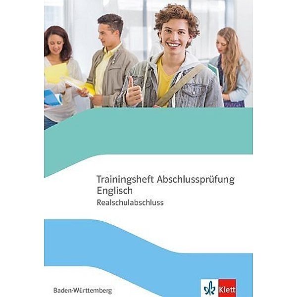 Trainingsheft Abschlussprüfung Englisch. Realschule Baden-Württemberg, m. 1 Beilage