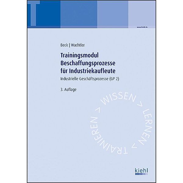 Trainingsmodul Beschaffungsprozesse für Industriekaufleute, Karsten Beck, Michael Wachtler