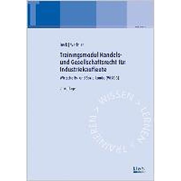 Trainingsmodule für Industriekaufleute, Wirtschafts- und Sozialkunde (WISO): Bd.3 Trainingsmodul Handels- und Gesellschaftsrecht für Industriekaufleute, Karsten Beck, Michael Wachtler