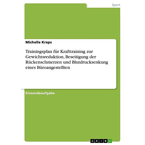 Trainingsplan für Krafttraining zur Gewichtsreduktion, Beseitigung der Rückenschmerzen und Blutdrucksenkung eines Büroangestellten, Michelle Kreps