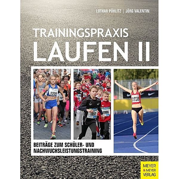 Trainingspraxis Laufen. Bd.2.Bd.2, Lothar Pöhlitz, Jörg Valentin