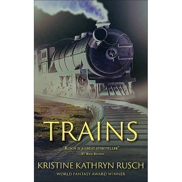Trains, Kristine Kathryn Rusch