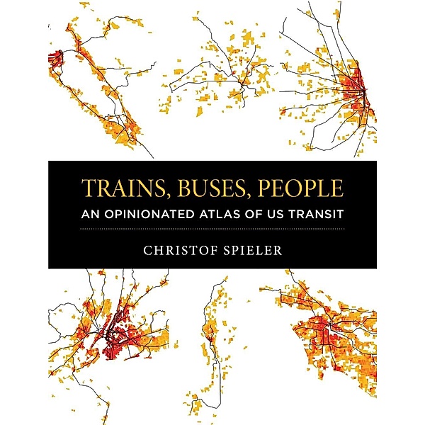Trains, Buses, People, Christof Spieler