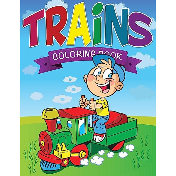 Trains Coloring Book, Speedy Publishing LLC