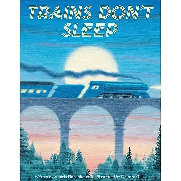 Trains Don't Sleep, Andria Warmflash Rosenbaum