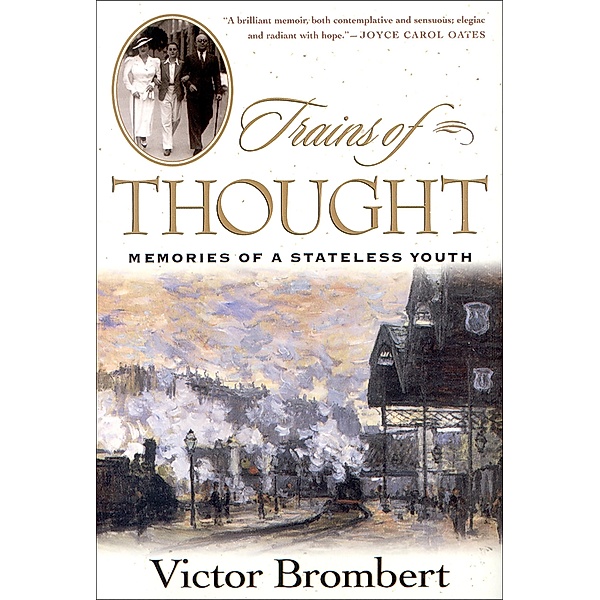Trains of Thought: Memories of a Stateless Youth, Victor Brombert
