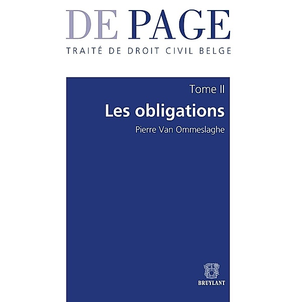 Traité de droit civil belge - Tome II : Les obligations. Volumes 1 à 3, Pierre van Ommeslaghe