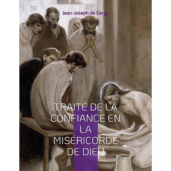 Traité de la Confiance en la Miséricorde de Dieu, Jean-Joseph Languet de Cergy