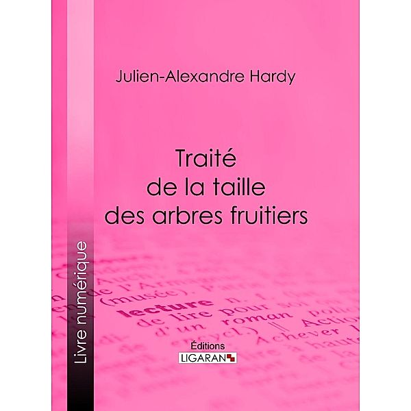Traité de la taille des arbres fruitiers, Julien-Alexandre Hardy