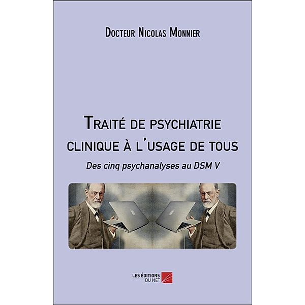 Traite de psychiatrie clinique a l'usage de tous, Monnier Docteur Nicolas Monnier