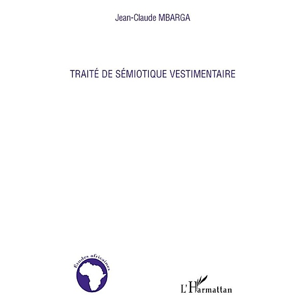 Traite de semiotique vestimentaire, Jean-Claude Mbarga Jean-Claude Mbarga