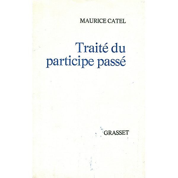 Traité du participe passé, Maurice Catel