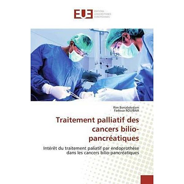 Traitement palliatif des cancers bilio-pancréatiques, Rim Benabdeslam, Fadoua ROUIBAA