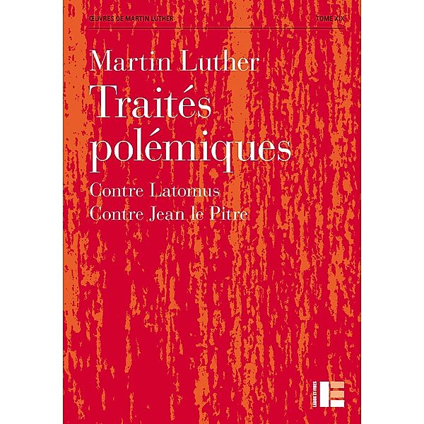 Traités polémiques, Martin Luther