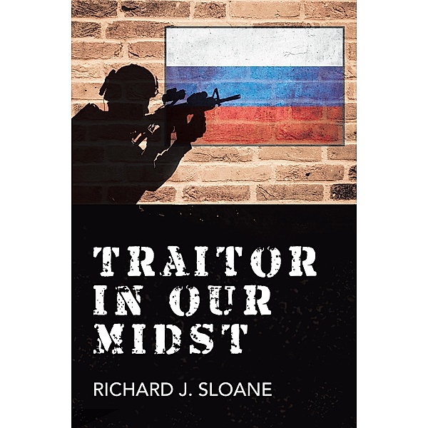 Traitor in Our Midst, Richard J. Sloane