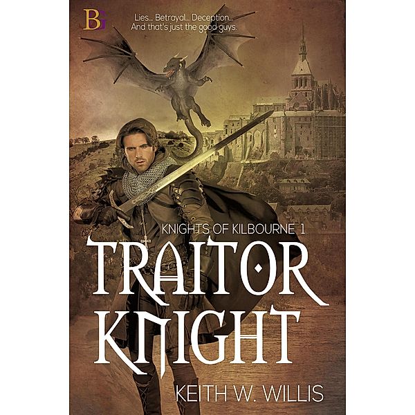 Traitor Knight (Knights of Kilbourne, #1) / Knights of Kilbourne, Keith W. Willis